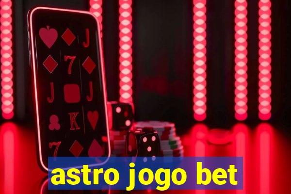 astro jogo bet